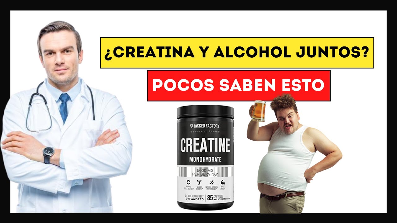 con la creatina se puede tomar alcohol