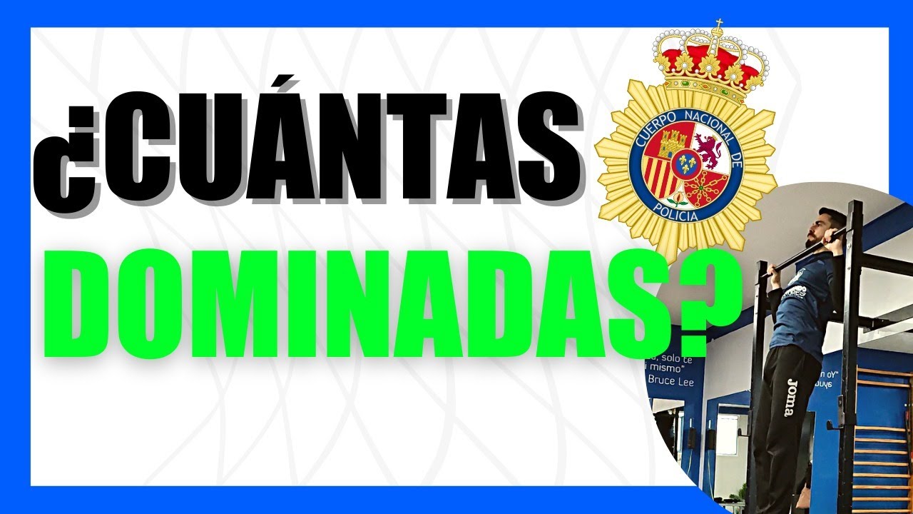 cuantas dominadas hay que hacer para policia nacional