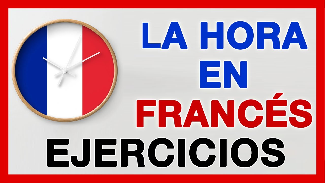 ejercicios de la hora en frances