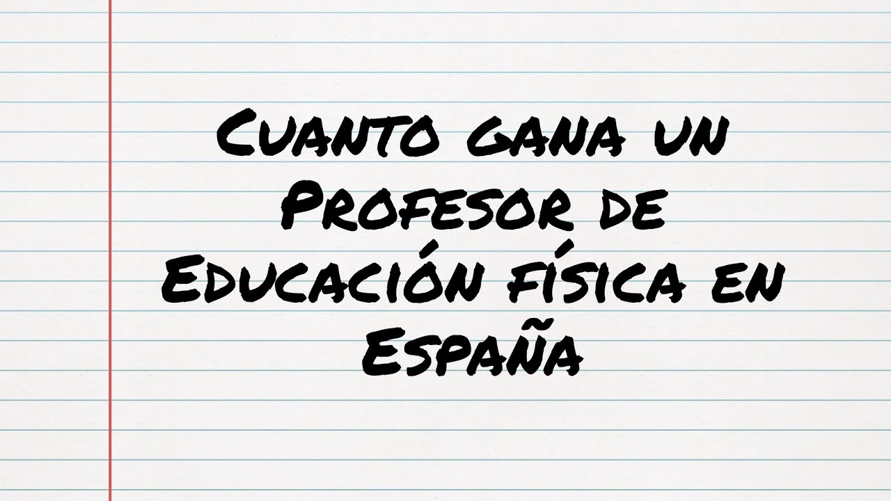 cuanto cobra un profesor de educacion fisica primaria