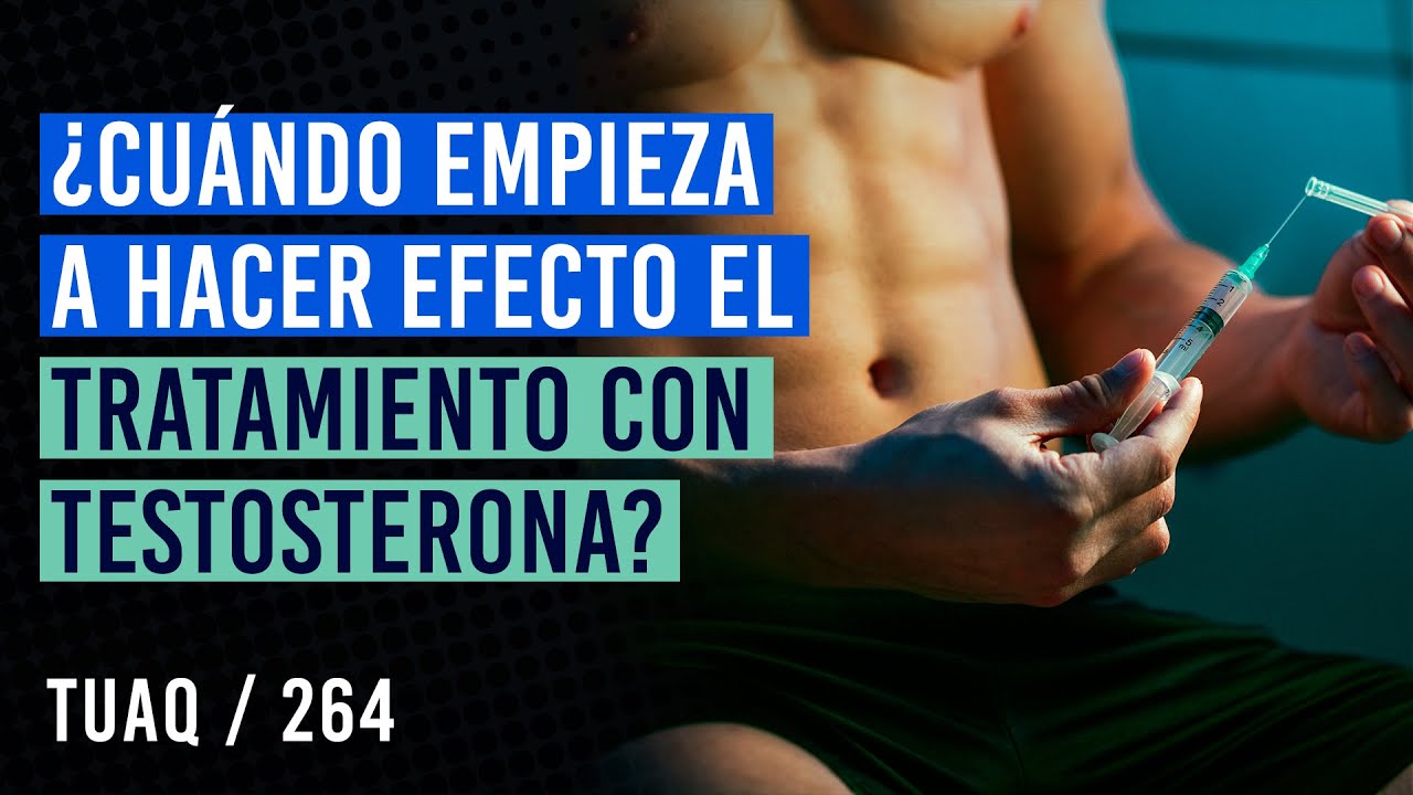 cuanto tarda en hacer efecto la testosterona