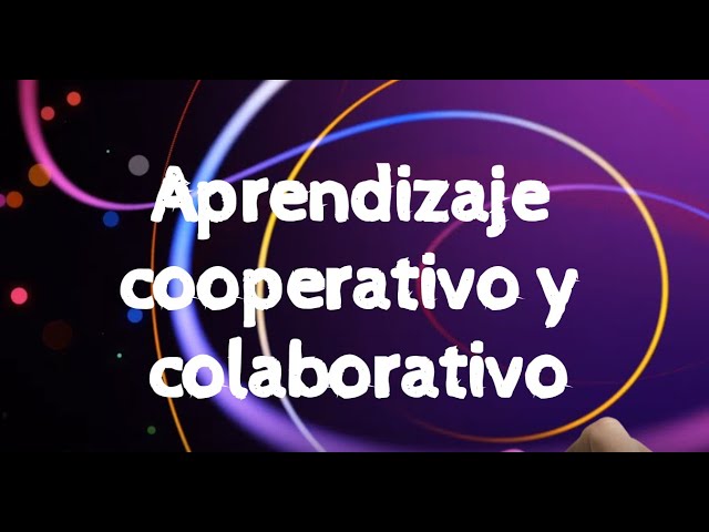 ejemplos de trabajo cooperativo y colaborativo