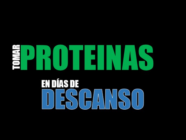 hay que tomar proteina los dias de descanso